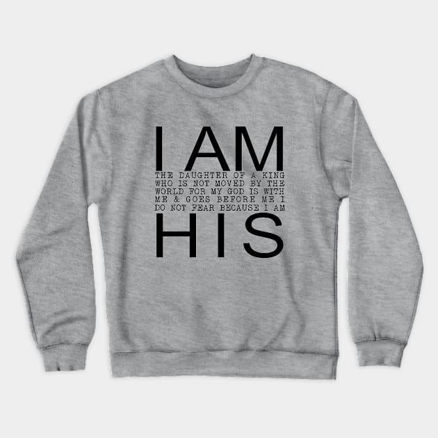 I am His Crewneck Sweatshirt by LowcountryLove